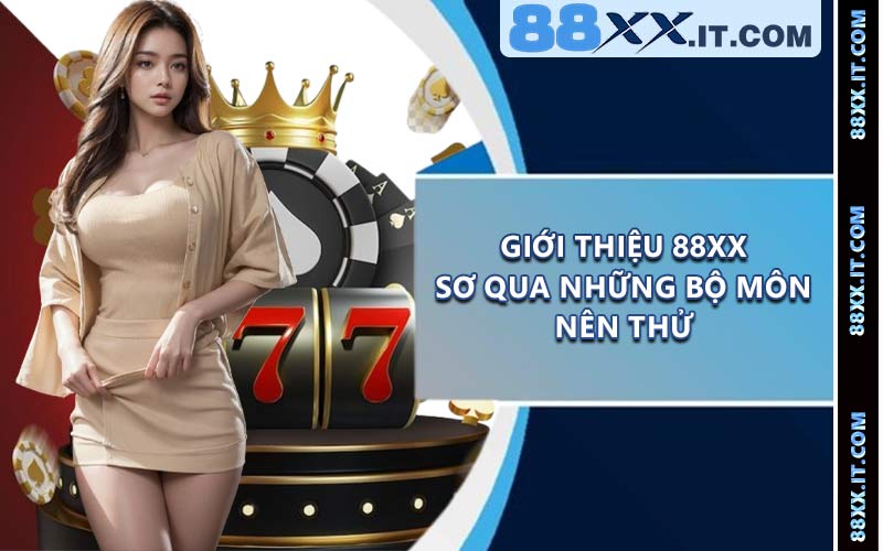 Giới thiệu 88XX sơ qua những bộ môn nên thử