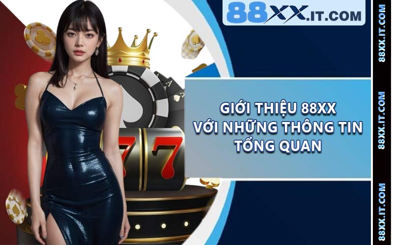 Giới thiệu 88XX với những thông tin tổng quan